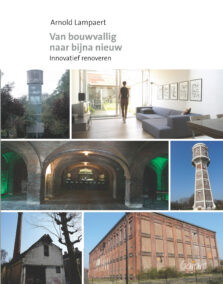 Van bouwvallig naar bijna nieuw. Innovatief renoveren