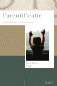 Parentificatie. Als het kind te snel ouder wordt (Reeks Psychoanalytisch Actueel, nr. 13)