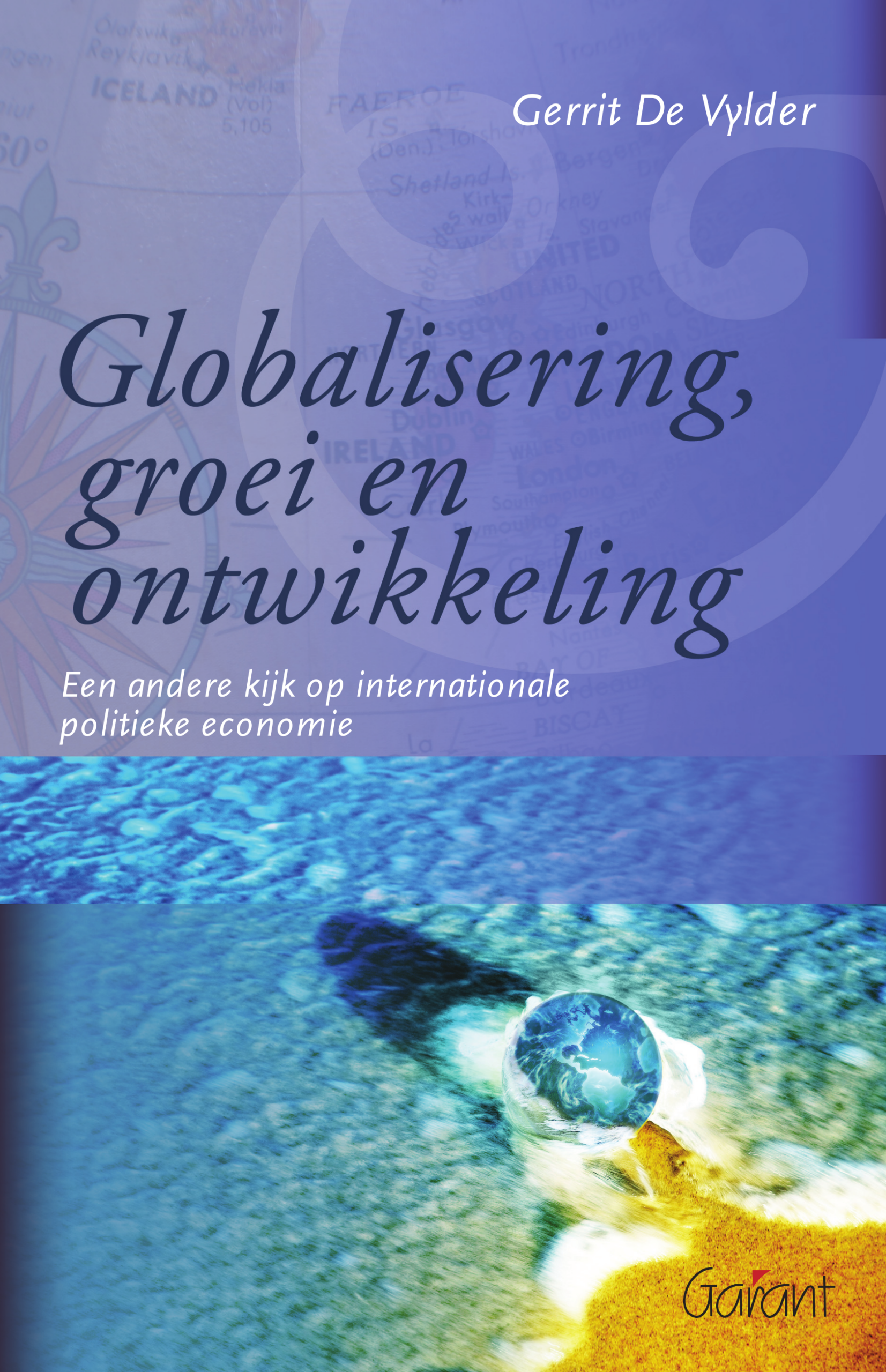 Globalisering, groei en ontwikkeling. Een andere kijk op internationale politieke economie