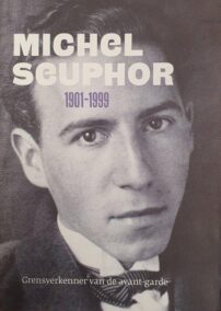 Michel Seuphor (1901-1999). Grensverkenner van de avant-garde. Themanummer Zacht Lawijd, jaargang  8, nr. 3