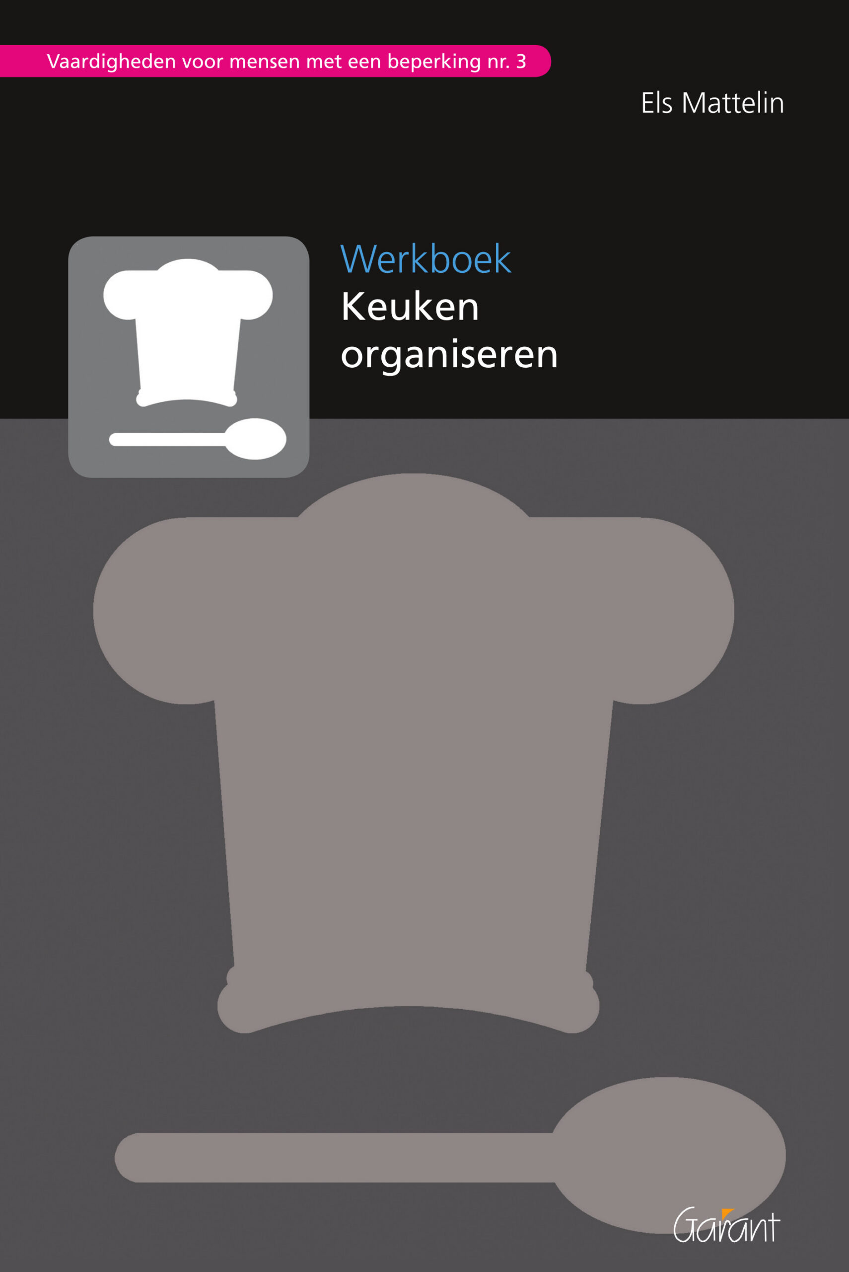 Vaardigheden voor mensen met een beperking nr. 3 - Werkboek Keuken organiseren