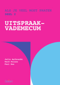 Als je veel moet praten - Deel 2: Uitspraakvademecum