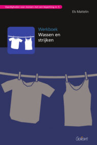 Vaardigheden voor mensen met een beperking nr. 5 - Werkboek Wassen en strijken