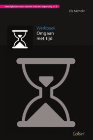 Vaardigheden voor mensen met een beperking nr. 6 - Werkboek Omgaan met tijd