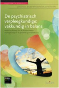 De psychiatrisch verpleegkundige: vakkundig in balans. Professionalisering van de verantwoordelijk verpleegkundige in de geestelijke gezondheidszorg (Quadri Committed Research, N° 1)