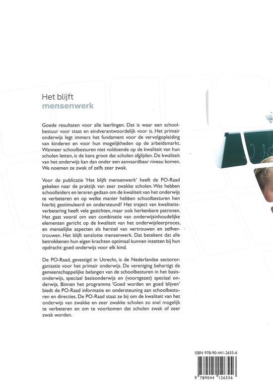 Het blijft mensenwerk. Succesvolle praktijkinterventies op zeer zwakke scholen in het primair onderwijs. Over effectieve verbeteracties vanuit het perspectief van de schoolleiding