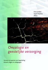 Oncologie en geestelijke verzorging. Vormen en aspecten van begeleiding. Actuele vragen en uitdagingen (Catharina-reeks, nr. 2)