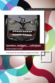 Spreken, zwijgen, ... schrijven. Psychoanalyse en taal (Reeks Psychoanalyse en cultuur, nr. 1)