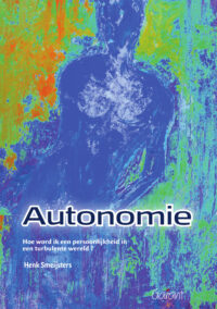 Autonomie. Hoe word ik een persoonlijkheid in een turbulente wereld?