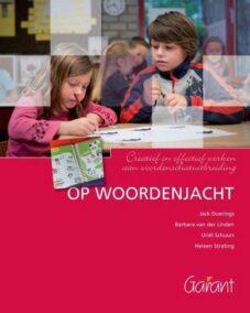 Op woordenjacht. Creatief en effectief werken aan woordenschatuitbreiding.