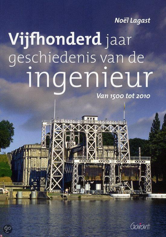 Vijfhonderd jaar geschiedenis van de ingenieur 1500-2010