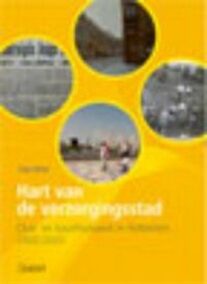 Hart van de verzorgingsstad. Club- en buurthuiswerk in Rotterdam, 1920-2010