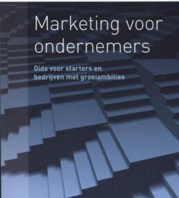 Marketing voor ondernemers. Gids voor starters en bedrijven met groeiambities