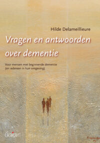 Vragen en antwoorden over dementie. Voor mensen met beginnende dementie (en iedereen in hun omgeving) - 2de editie