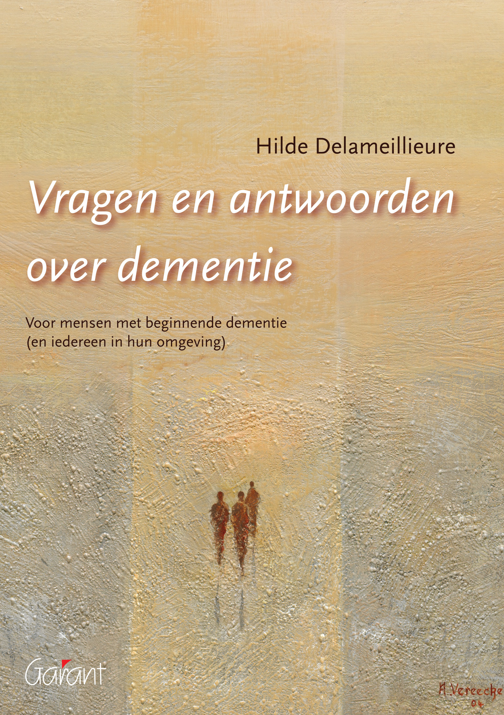 Vragen en antwoorden over dementie. Voor mensen met beginnende dementie (en iedereen in hun omgeving) - 2de editie