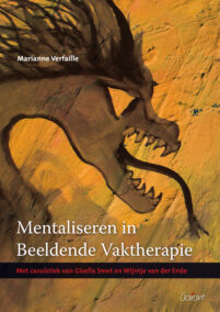 Mentaliseren in beeldende vaktherapie. Met casuïstiek van Gizella Smet en Wijntje van der Ende