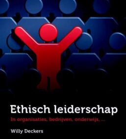 Ethisch leiderschap. In organisaties, bedrijven en onderwijs…