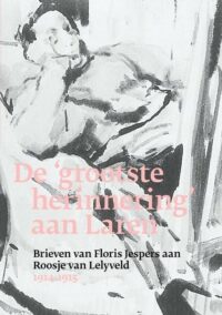 De 'grootste herinnering' aan Laren: Brieven van Floris Jespers aan Roosje van Lelyveld - Themanummer Zacht Lawijd, jg. 10 nr. 4