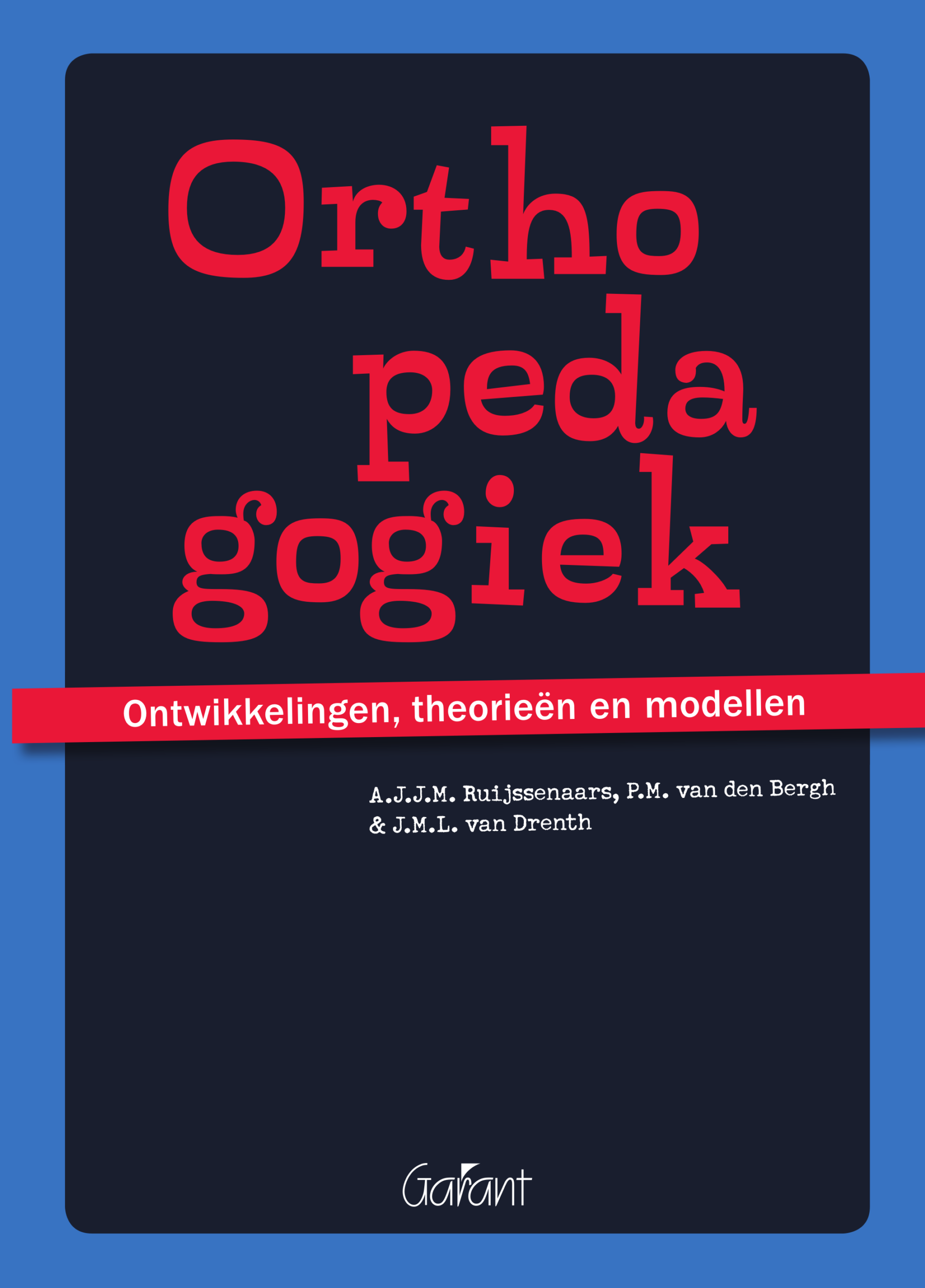 Orthopedagogiek. Ontwikkelingen, theorieën en modellen (KOP-Serie, nr. 32)