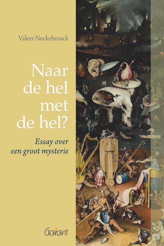 Naar de hel met de hel. Essay over een groot mysterie