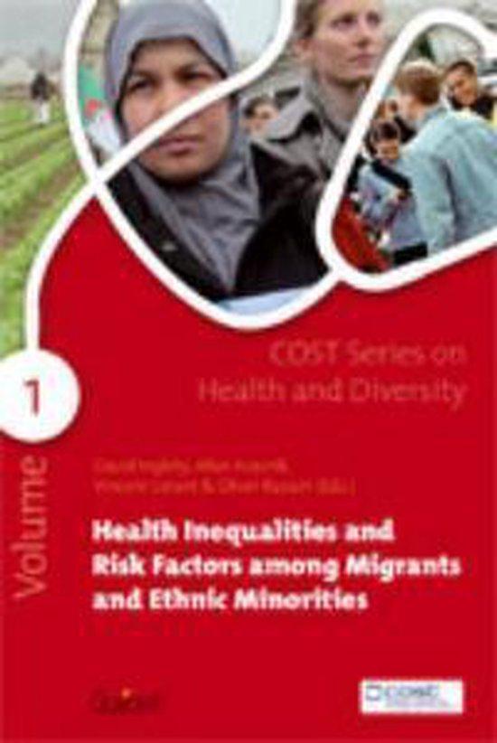 Health Inequalities and Risk Factors among Migrants and Ethnic Minorities (COST Series on Health and Diversity - Vol 1)