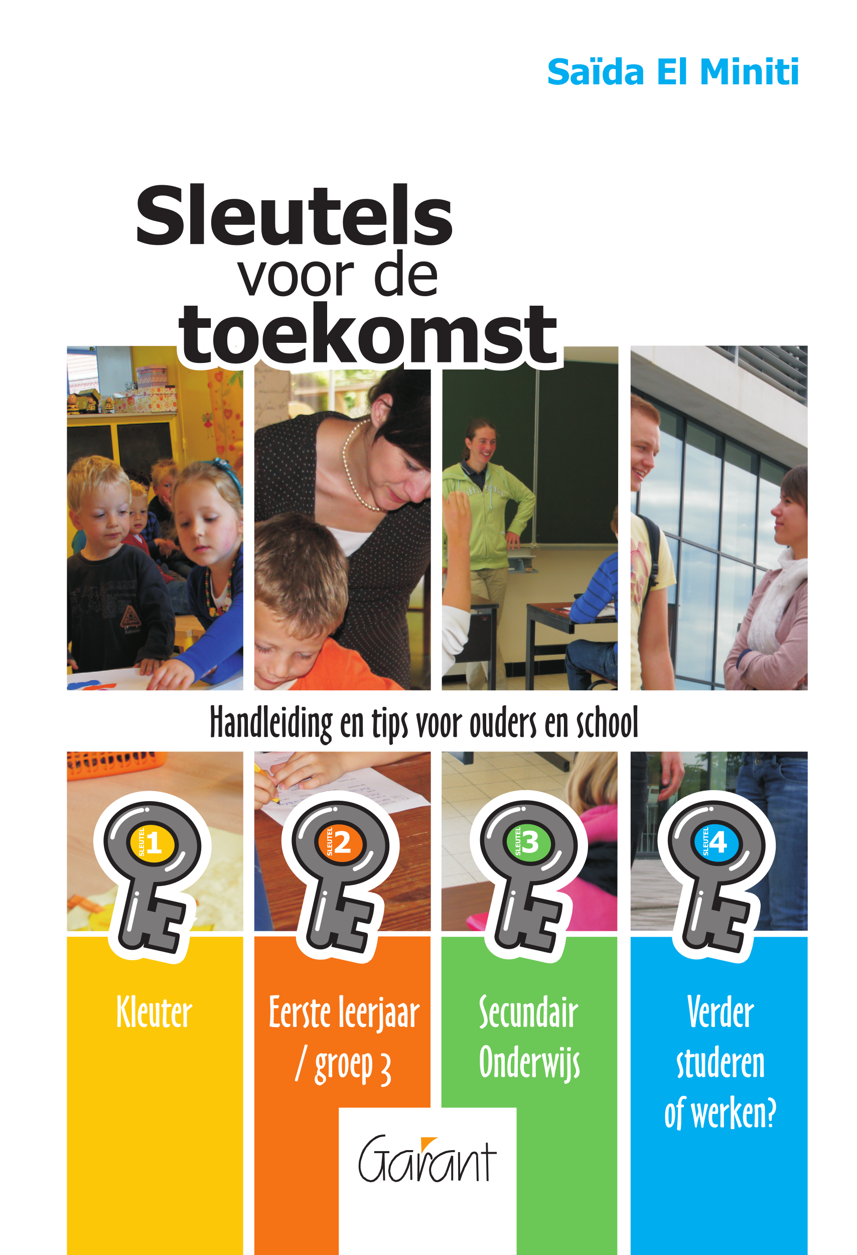 Sleutels voor de toekomst. Handleiding en tips voor ouders en school. (+ Set van 4 Sleutels (1 ex/ sleutel))