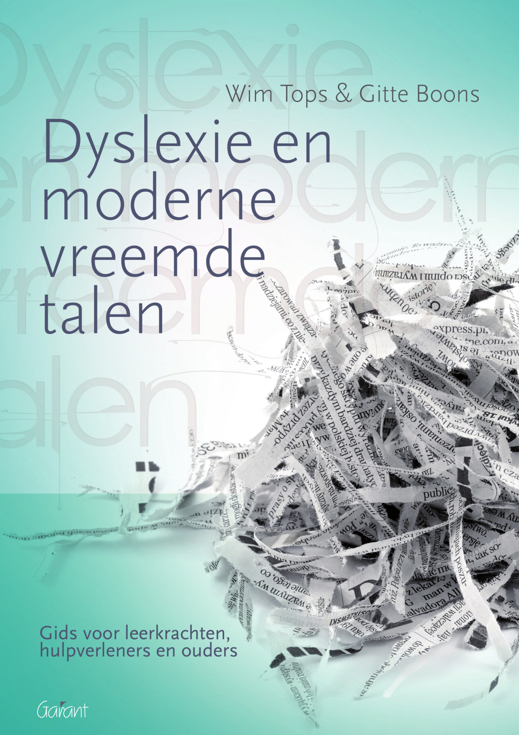 Dyslexie en moderne vreemde talen. Gids voor leerkrachten, hulpverleners en ouders.
