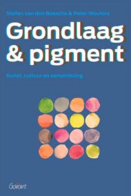Grondlaag & pigment. Kunst, cultuur & samenleving.