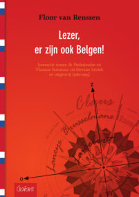 Lezer, er zijn ook Belgen? Interactie tussen de Nederlandse en Vlaamse literatuur via literaire kritiek en uitgeverij (1980-1995) (Academisch Literair, nr. 7)