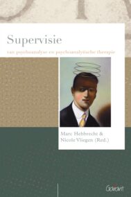 Supervisie. Van psychoanalyse en psychoanalytische therapie (Reeks Psychoanalytisch Actueel, nr. 18)