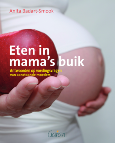 Eten in mama's buik. Antwoorden op voedingsvragen van aanstaande moeders.