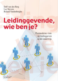 Leidinggevende, wie ben je? Postmoderne visie op leidinggeven in het onderwijs