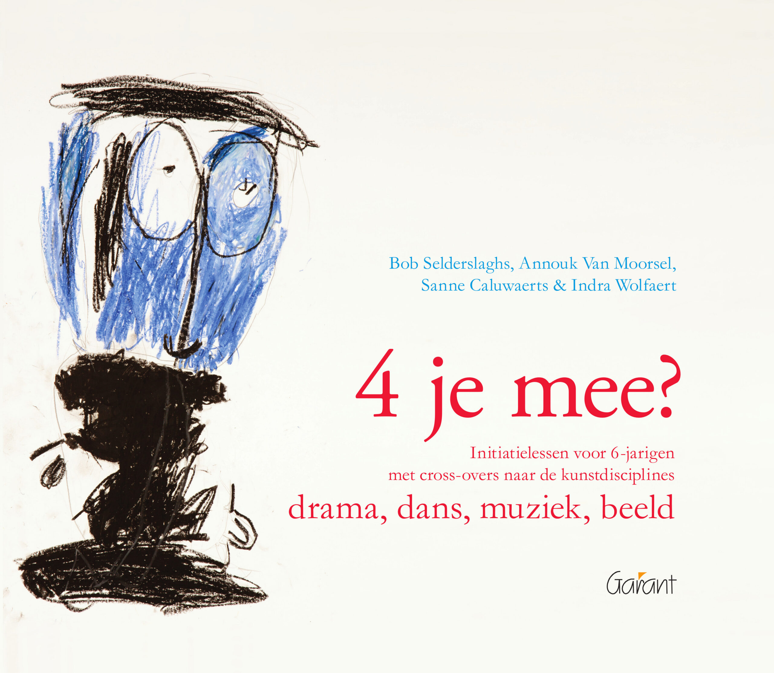 4 je mee? Initiatielessen voor 6-jarigen met cross-overs naar de kunstdisciplines: drama, dans, muziek en beeld