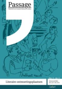 Passage - Tijdschrift voor Europese literatuur & cultuur - Jrg. 1 (2013-2014), nr. 1 - Themanummer Literaire ontmoetingsplaatsen