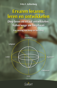 Ervaren leraren. Diep leren en vitaal ontwikkelen, halverwege uw loopbaan. Een verslag van hoop en bezieling.