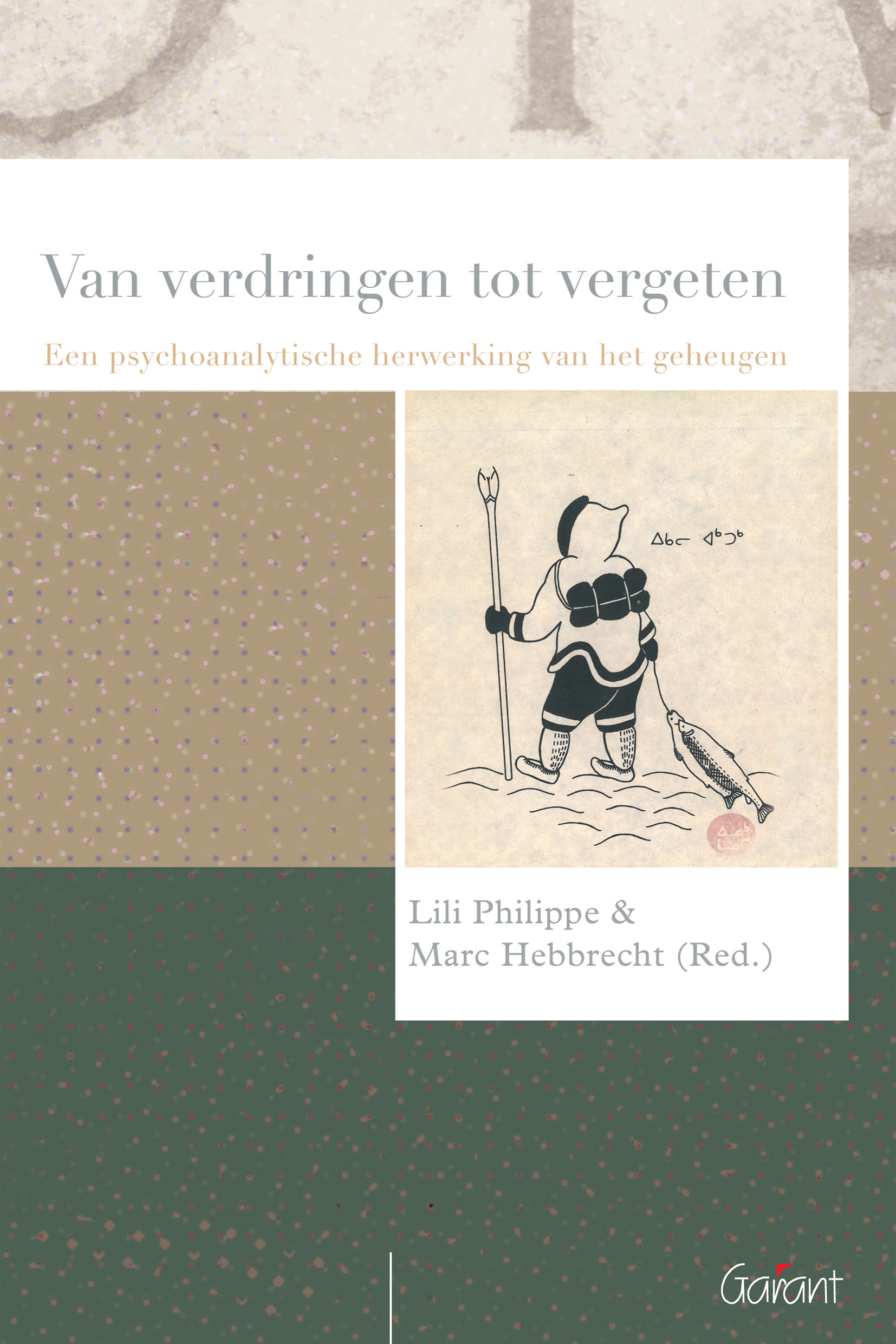 Van verdringen tot vergeten. Een psychoanalytische herwerking van het geheugen (Reeks Psychoanalytisch Actueel, nr. 19)
