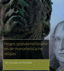 Hegels godsdienstfilosofie en de monotheïstische religies. Een actuele confrontatie (Reeks Omtrent Filosofie nr 5)