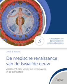 De medische renaissance van de twaalfde eeuw: zoektocht naar kennis en vernieuwing in de ziekenzorg (Cahiers GGG - Geschiedenis van de Geneeskunde en Gezondheidszorg, nr. 3)