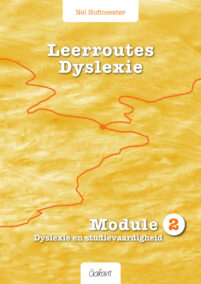 Leerroutes Dyslexie. Module 2: Dyslexie en studievaardigheid