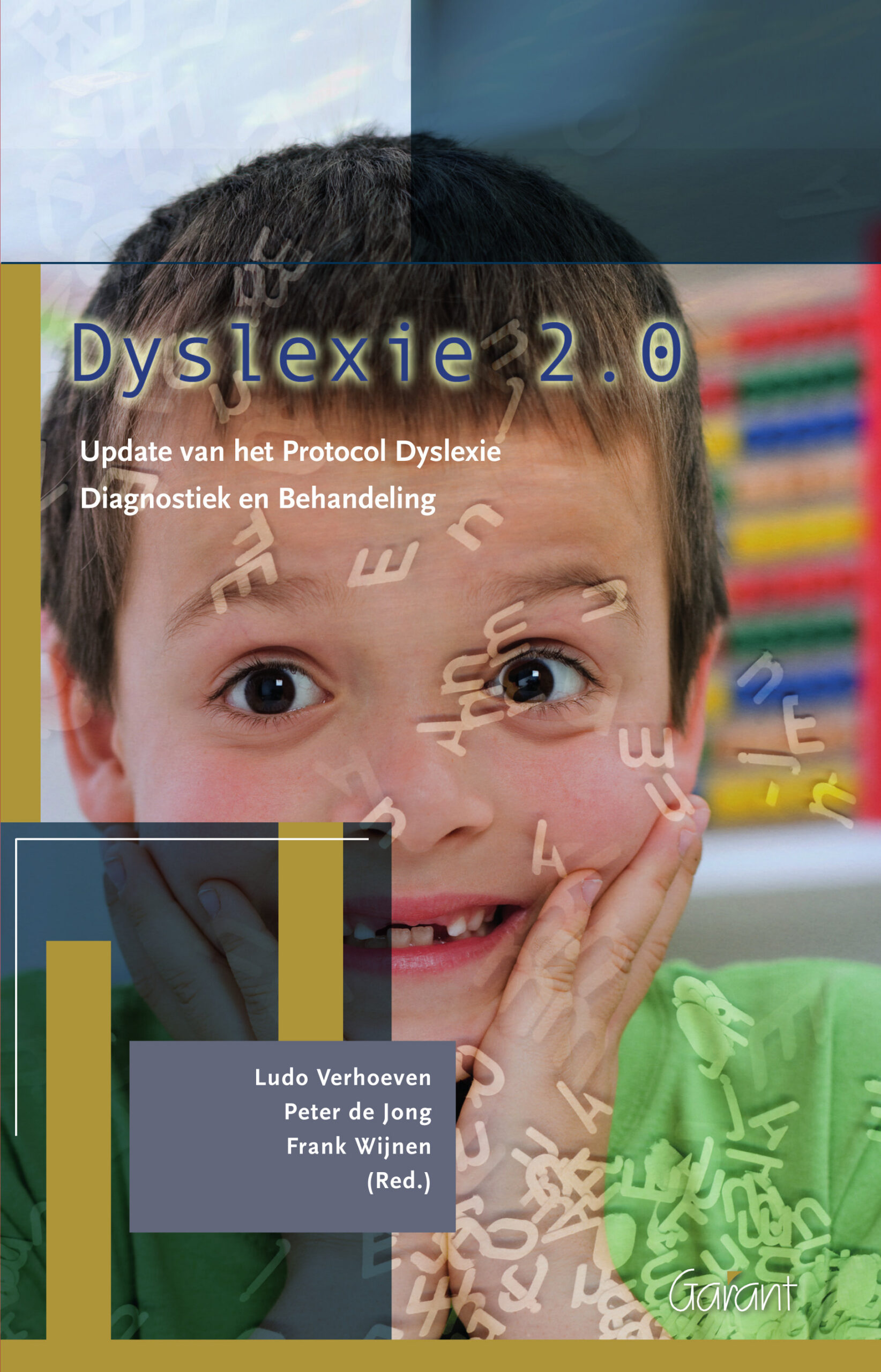 Dyslexie 2.0. Update van het Protocol Dyslexie Diagnostiek en Behandeling (Studies over Taalonderwijs, nr. 8)