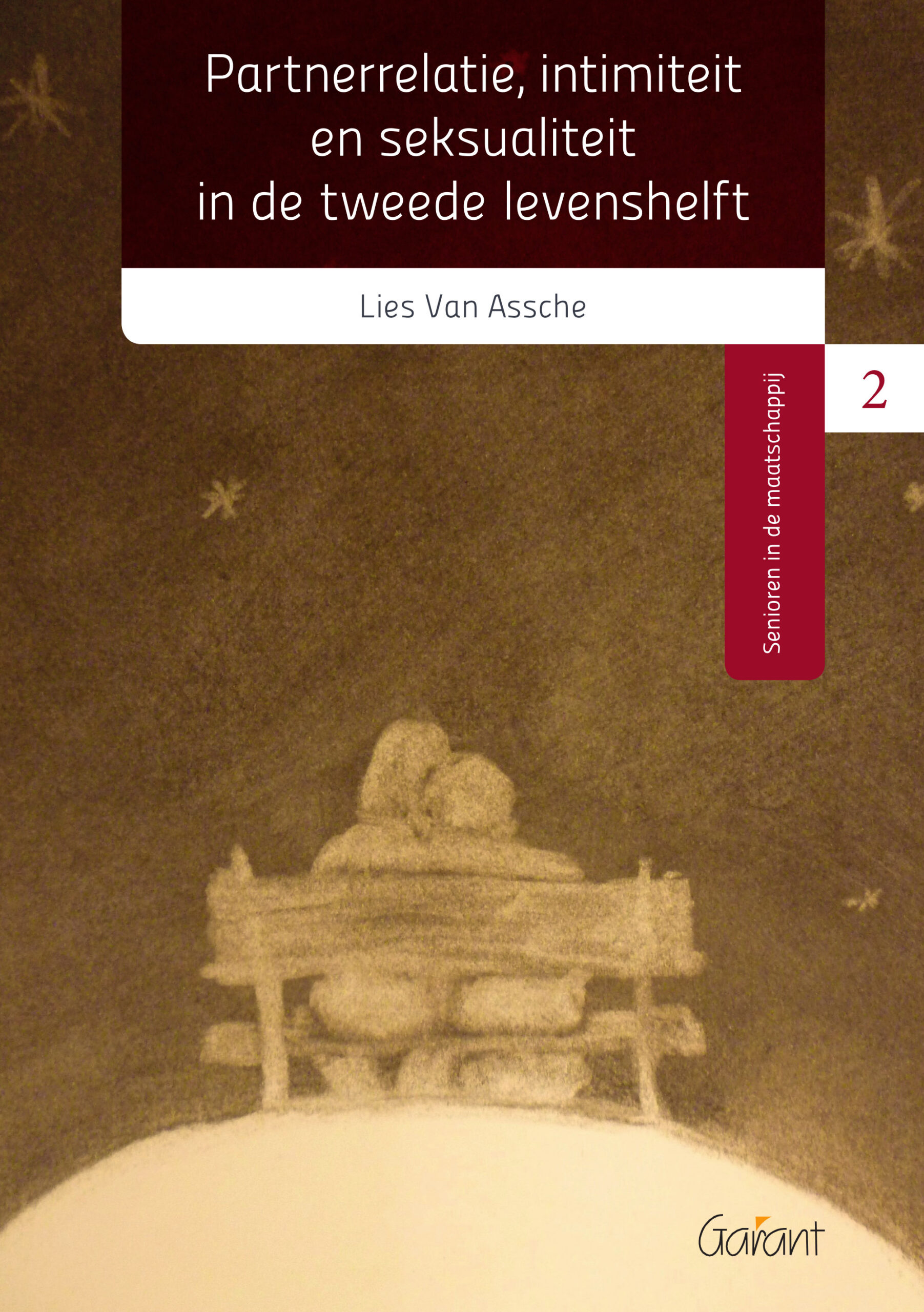Partnerrelatie, intimiteit en seksualiteit in de tweede levenshelft (Reeks Senioren in de maatschappij, nr. 2)
