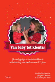 Van baby tot kleuter. De veelzijdige en indrukwekkende ontwikkeling van kinderen van 0-4 jaar