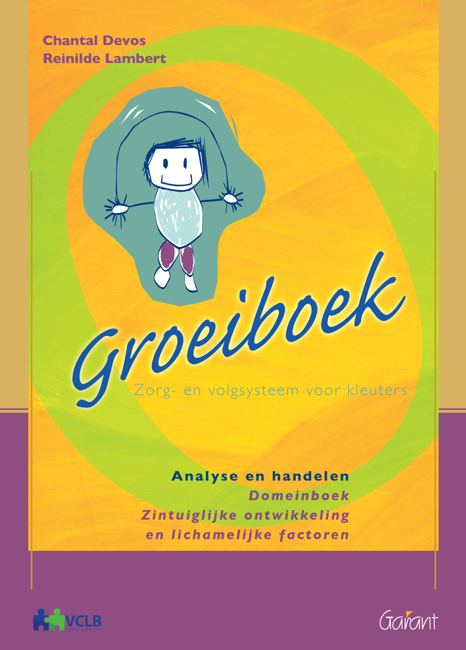 Groeiboek. Zorg- en volgsysteem voor kleuters. Analyse en handelen. Domeinboek Zintuiglijke ontwikkeling & lichamelijke factoren