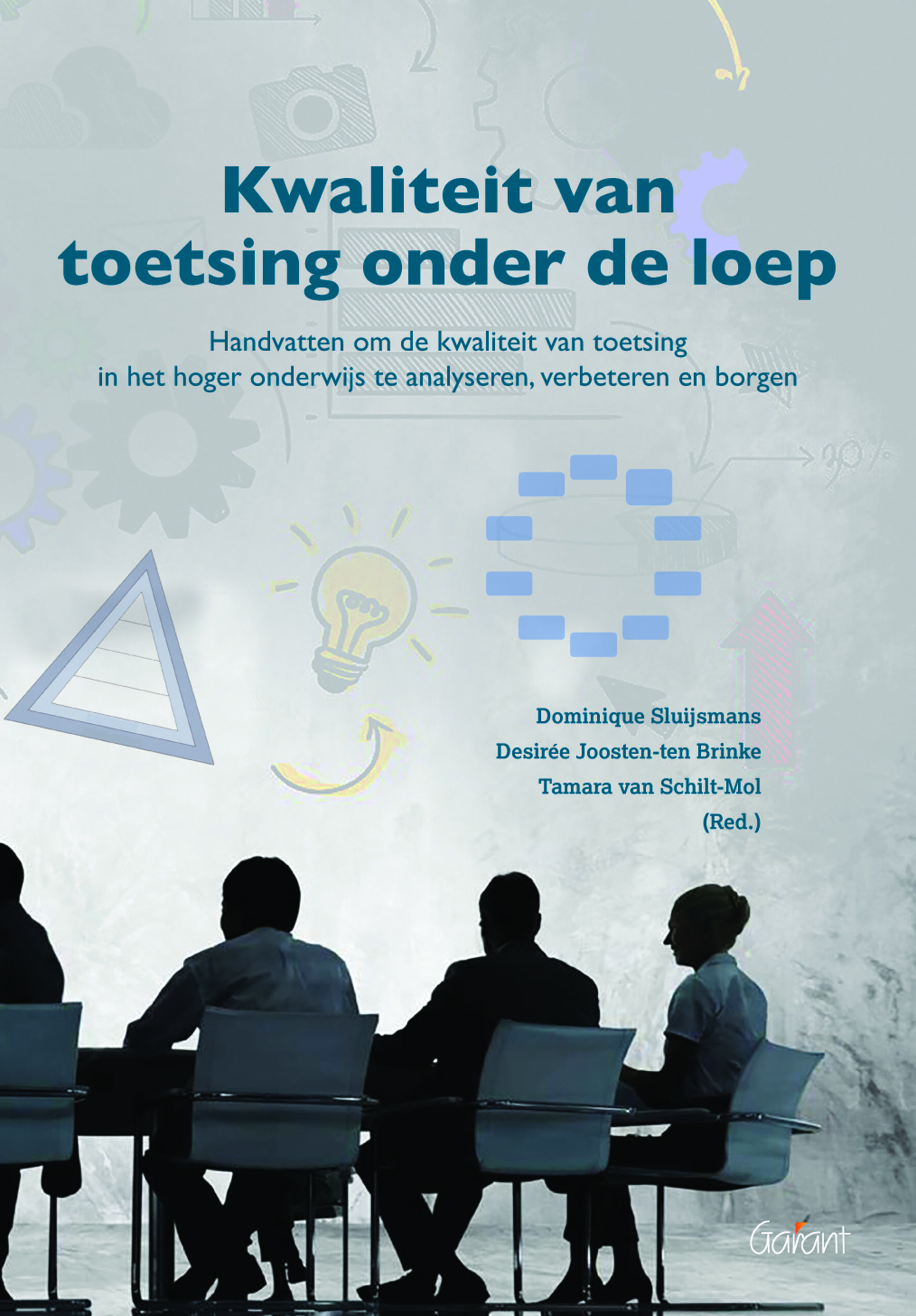 Kwaliteit van toetsing onder de loep. Handvatten om de kwaliteit van toetsing in het hoger onderwijs te analyseren, verbeteren en borgen