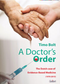 A doctor's order. The Dutch Case of Evidence-Based Medicine (1970-2015)