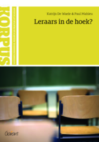 Leraars in de hoek? (Korpus - Katernen Onderwijs: Research en Praktijk Uit Scholen, nr. 1)