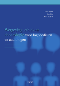 Wetgeving, ethiek en deontologie voor logopedisten en audiologen (Omtrent Logopedie, nr. 4)
