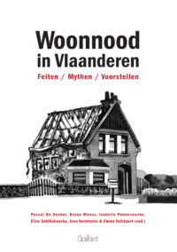 Woonnood in Vlaanderen. Feiten / mythen / voorstellen