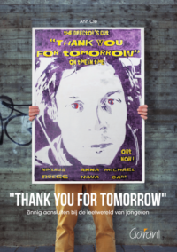 "Thank you for tomorrow". Zinnig aansluiten bij de leefwereld van jongeren