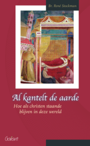 Al kantelt de aarde. Hoe als christen staande blijven in deze wereld (Fracarita-reeks, nr. 5)